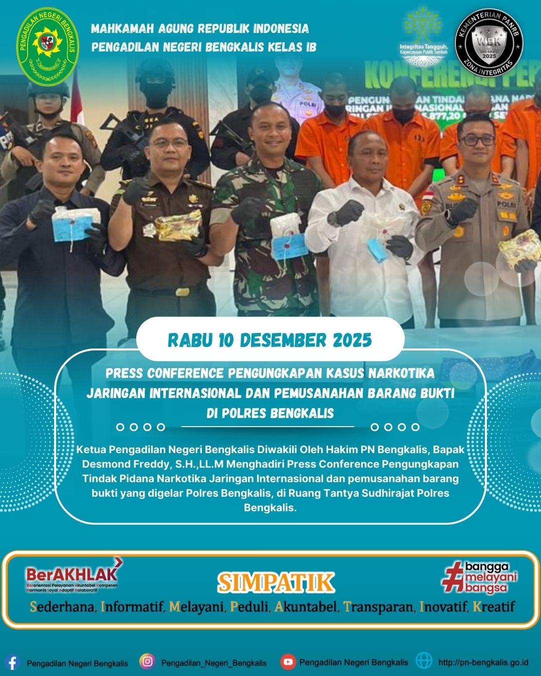 HAKIM PN BENGKALIS, BAPAK DESMOND FREDDY, S.H.,LL.M MENGHADIRI PRESS CONFERENCE PENGUNGKAPAN TINDAK PIDANA NARKOTIKA JARINGAN INTERNASIONAL DAN PEMUSANAHAN BARANG BUKTI 