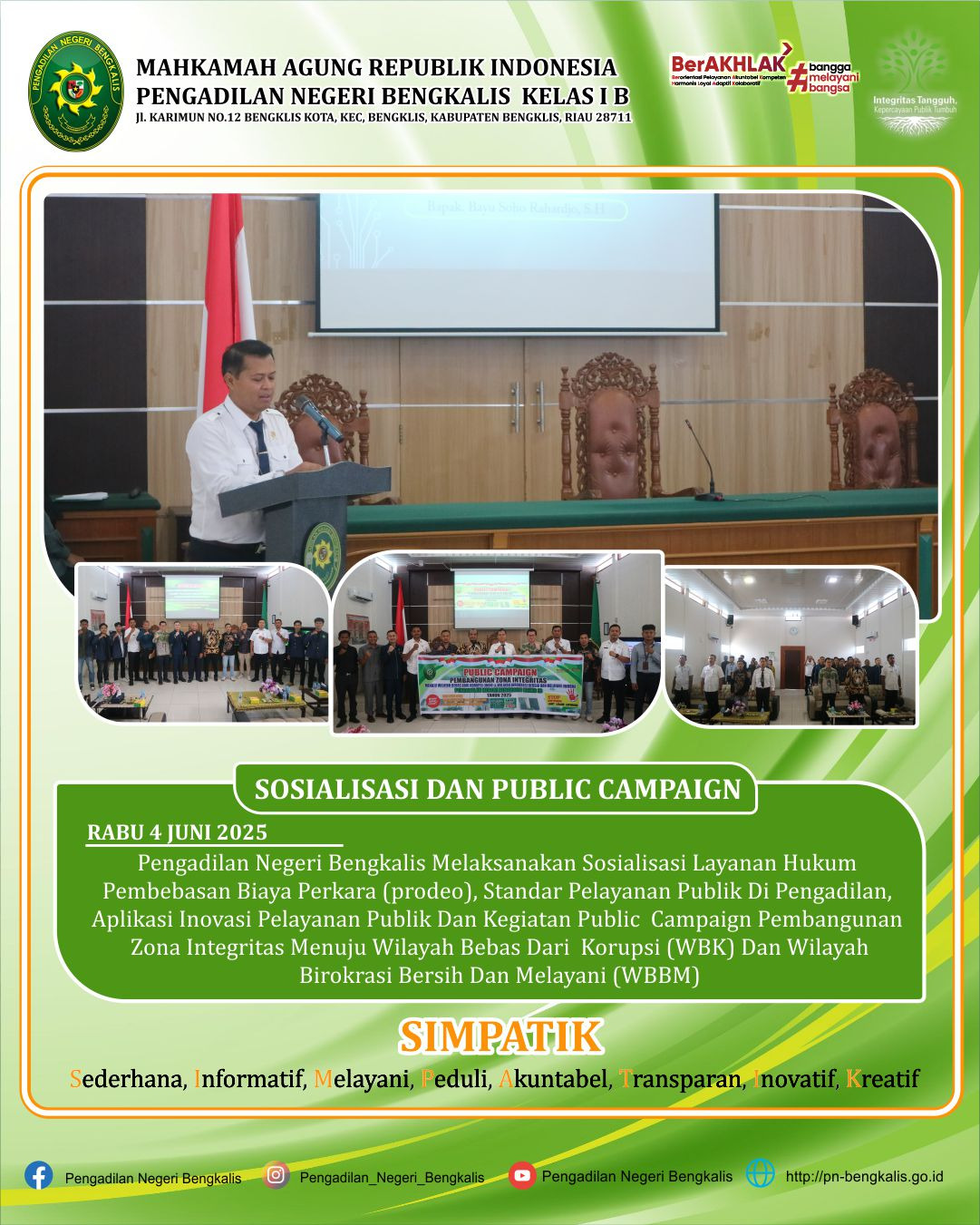  PENGADILAN NEGERI BENGKALIS MELAKSANAKAN SOSIALISASI  LAYANAN HUKUM PEMBEBASAN BIAYA PERKARA (PRODEO), STANDAR PELAYANAN PUBLIK DI PENGADILAN, APLIKASI INOVASI PELAYANAN PUBLIK DAN KEGIATAN PUBLIC CAMPAIGN PEMBANGUNAN  ZONA INTEGRITAS
