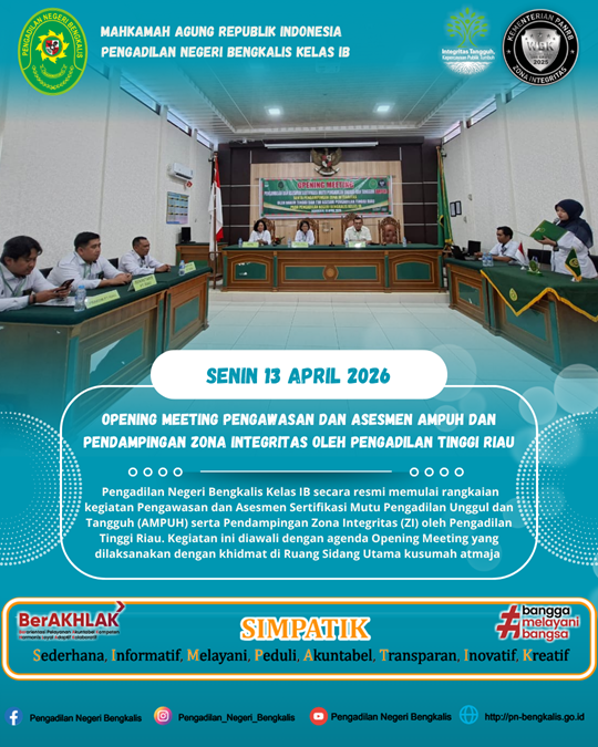 OPENING MEETING PENGAWASAN DAN ASESMEN SERTIFIKASI MUTU PERADILAN UNGGUL DAN TANGGUH (AMPUH) SERTA PENDAMPINGAN ZONA INTEGRITAS DI PENGADILAN NEGERI BENGKALIS